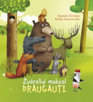 Žvėreliai mokosi draugauti | Navakas Kęstutis, Smirnovaitė Marija