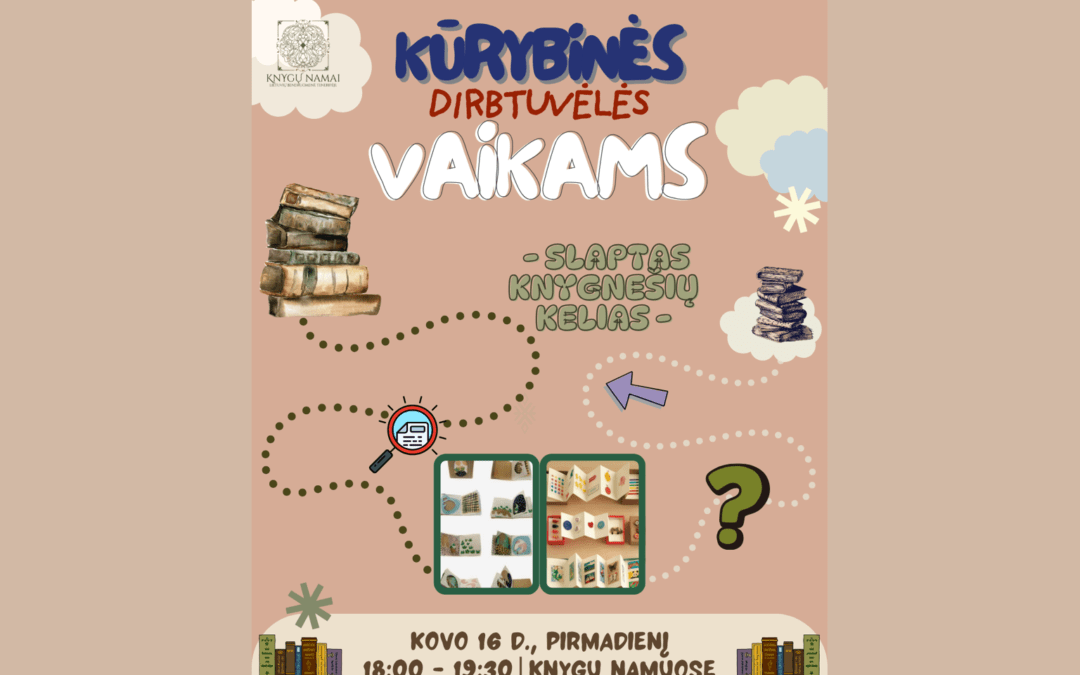 Minėdami Knygnešių dieną, Knygų namų dirbtuvėse leidomės į prasmingą pažintį su lietuviško žodžio istorija |„Slaptas knygnešių kelias“ | 2026-03-16