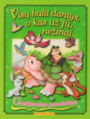 Gražiausios pasakėčios. Visų balti dantys, o kas už jų, nežinai | Vertėjas: Alfredas Steiblys