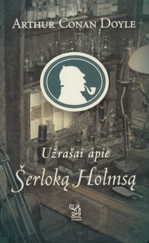 Užrasai apie Šerloką Holmsą | Doilis Artūras Konanas seras