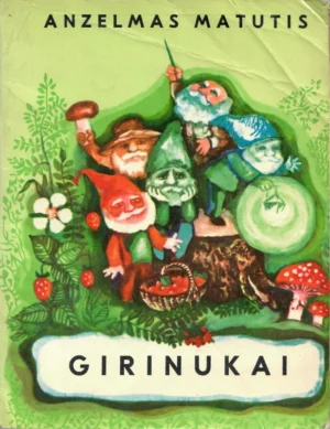Girinukai | Anzelmas Matutis