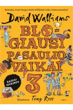 Blogiausi pasaulio vaikai 3 | Walliams David