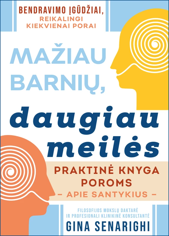 Mažiau barnių, daugiau meilės | Senarighi Gina