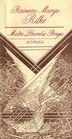 Maltės Lauridso Brigės užrašai | Rilke Rainer Maria