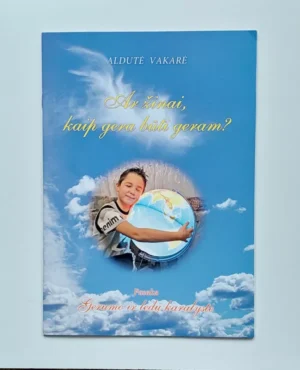 Ar žinai, kaip gera būti geram? | Vakarė Aldutė