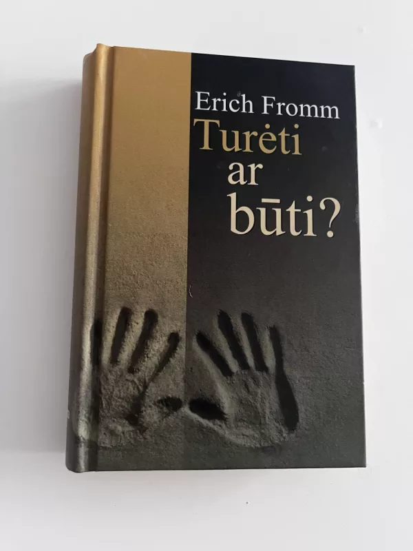 Turėti ar būti? | Erich Fromm