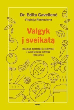 Valgyk į sveikatą | Gavelienė Edita ir Rimkuvienė Virginija