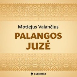 Palangos Juzė | Motiejus Valančius