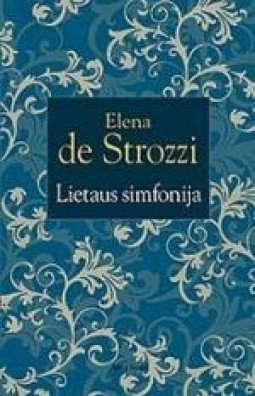 Lietaus simfonija | Elena de Strozzi