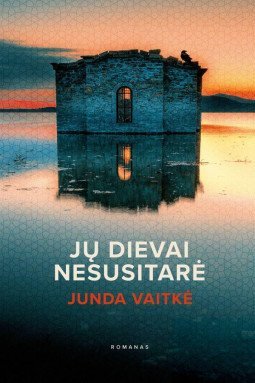 Jų dievai nesusitarė | Junda Vaitkė