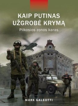 Kaip Putinas užgrobė Krymą | Mark Galeotti