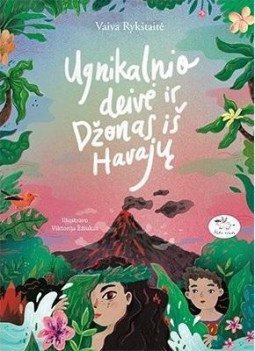 Ugnikalnio deivė ir Džonas iš Havajų | Rykštaitė Vaiva