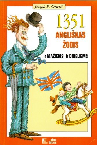 1351 angliškas žodis ir mažiems, ir dideliems | Joseph P. Orwell