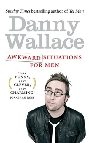 Awkward Situations for Men - Danny Wallace - 2010 - ISBN 9780091937577