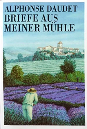 Briefe aus meiner Mühle - Alphonse Daudet - 1995 - ISBN 9783442076178