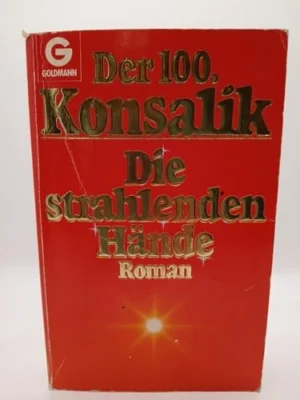 Die strahlenden Hände | Heinz G. Konsalik