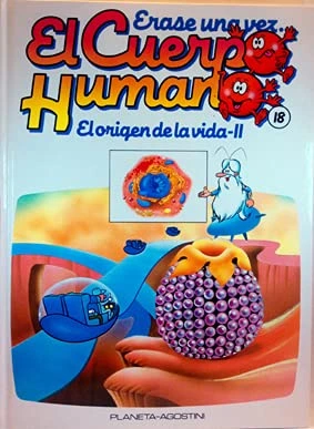 Erase una vez el Cuerpo Humano - El origen de la vida II - Tomo 18 - Ramon Llobet Colome - 1985 - ISBN 9788439517092