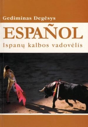 Español. Ispanų kalbos vadovėlis | Gediminas Dėgesys