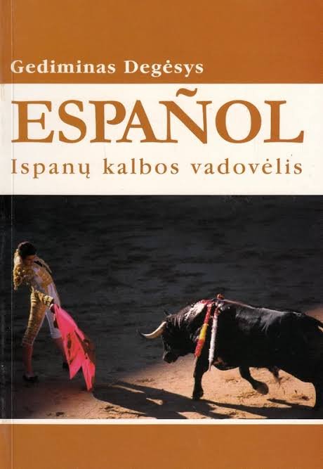 Español. Ispanų kalbos vadovėlis | Gediminas Dėgesys
