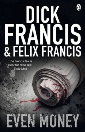 Even Money | Dick Francis & Felix Francis