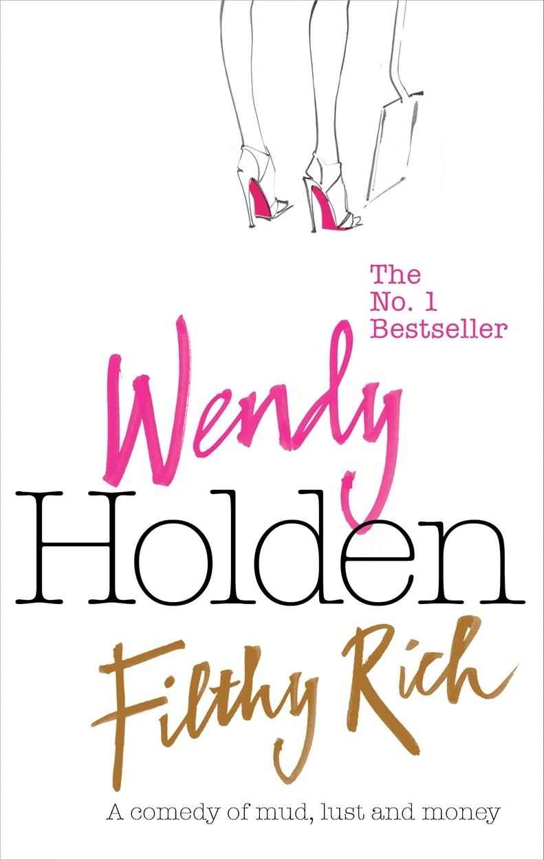 Filthy Rich - Wendy Holden - 2008 - ISBN 9780755325139
