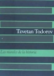 Las morales de la historia | Tzvetan Todorov