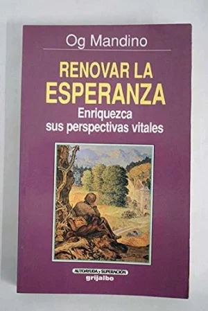 Renovar la esperanza | Og Mandino