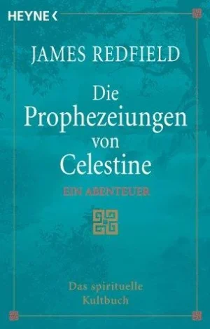 Die Prophezeiungen von Celestine: Ein Abenteuer | James Redfield