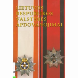 Lietuvos Respublikos valstybės apdovanojimai - Vilius Kavaliauskas - 2010 - ISBN 9789986767466