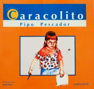 Maria Caracolito - Pipo Pescador - 1997 - ISBN 9789879216149.