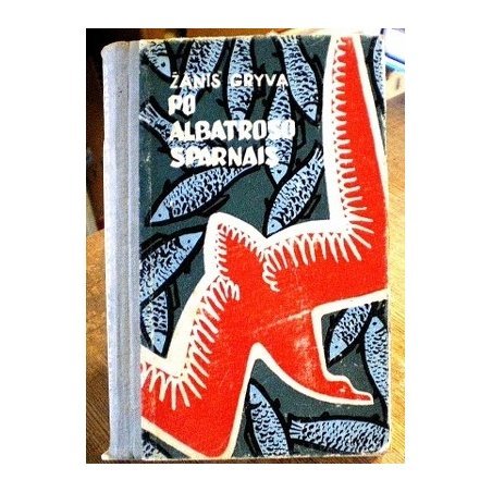 Po albatroso sparnais - Zanis Gryva - 1962