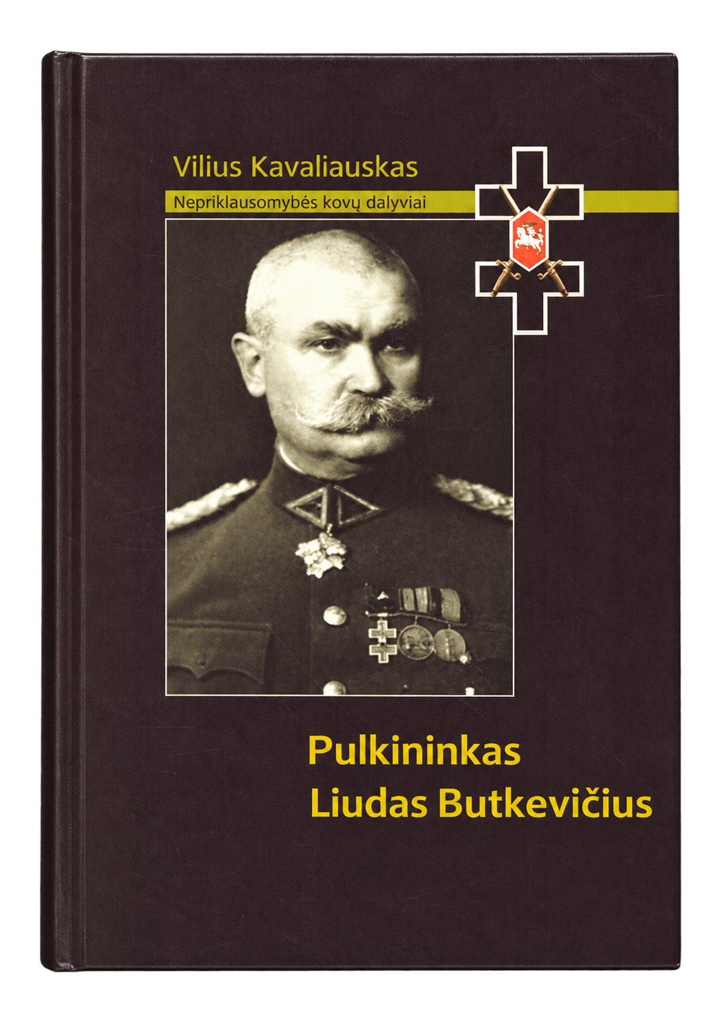 Pulkininkas Liudas Butkevičius - Vilius Kavaliauskas - 2015 - ISBN 9786094204135