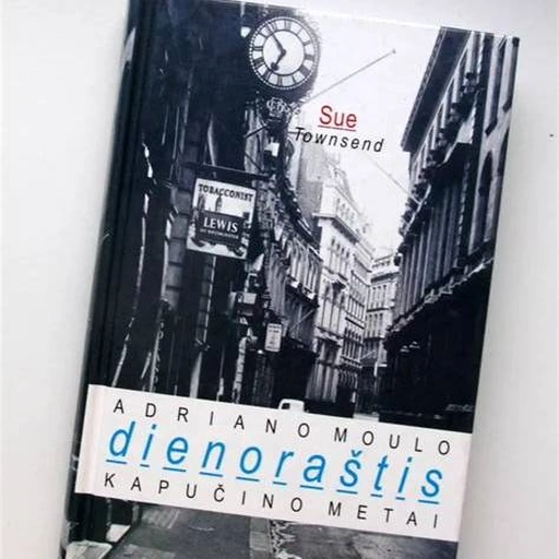 Sue Townsend, „Adriano Moulo dienoraštis. Kapučino metai“, 2001