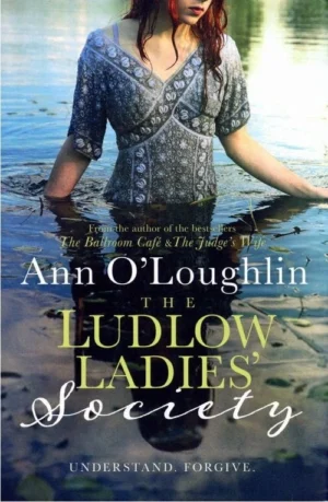 The Ludlow Ladies Society - Ann O'Loughlin - 2017 - ISBN 9781785301278