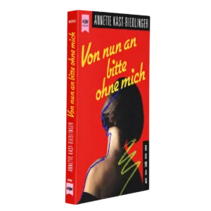Von nun an bitte ohne mich - Annette Kast-Riedlinger - 1990 - ISBN 9783453052826