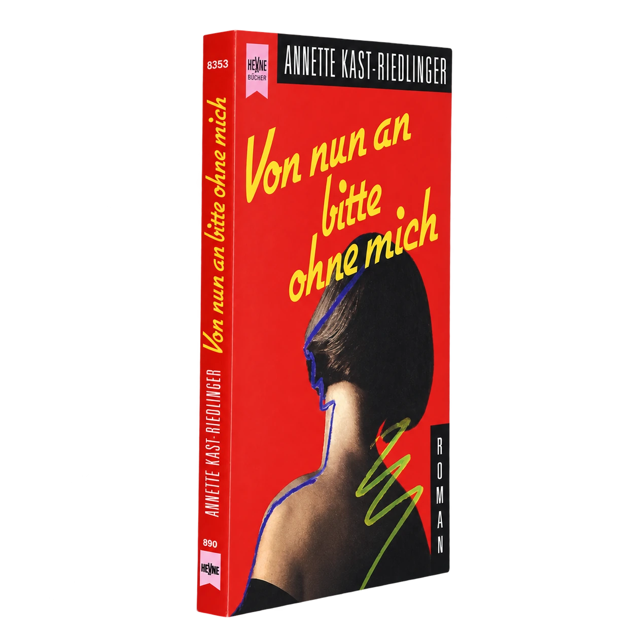 Von nun an bitte ohne mich - Annette Kast-Riedlinger - 1990 - ISBN 9783453052826