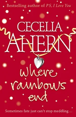 Where Rainbows End - Cecelia Ahern - 2004 - ISBN 9780007189953