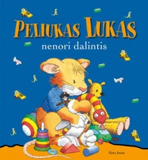 Peliukas Lukas nenori dalintis - Anna Casalis - 2014 - ISBN 9786090112540