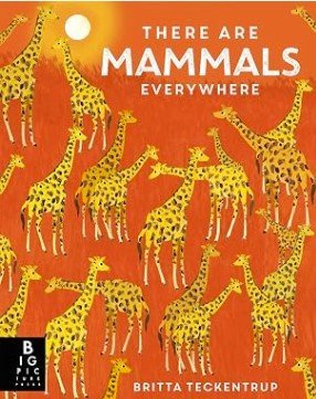 There are Mammals Everywhere | Britta Teckentrup